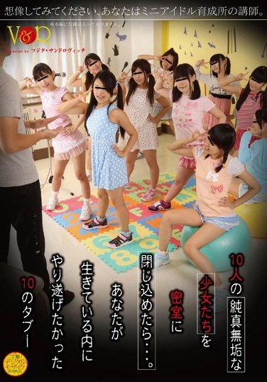 [VANDR-083] Just Imagine That You’re A Teacher In A Mini Idol Day Care. When You Trap 10 Innocent Barely Legal Girls In A Room… The 10 Taboos You Want To Commit Before You Die