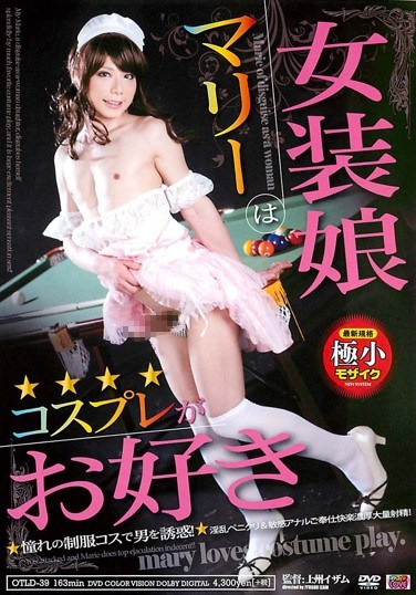 [OTLD-039] Cross-dresser Mari Loves Cosplay! She Seduces In A Sexy Uniform! Perverted Penis And Clitoris & Sensitive Anal Sex: Lots of Cum!