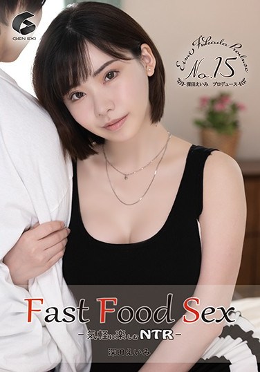 GENM-047 Fast Food Sex – Casually Enjoyable NTR – Amy Fukada